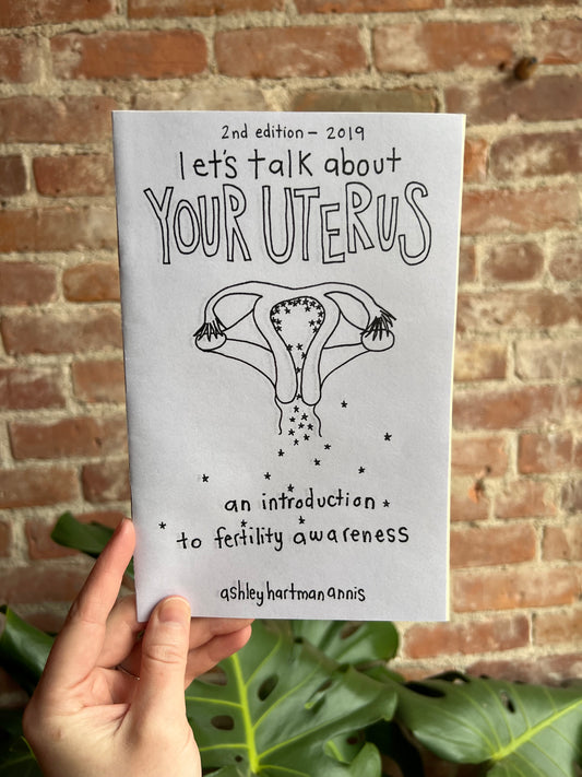 Let's Talk About Your Uterus: An introduction to fertility awareness