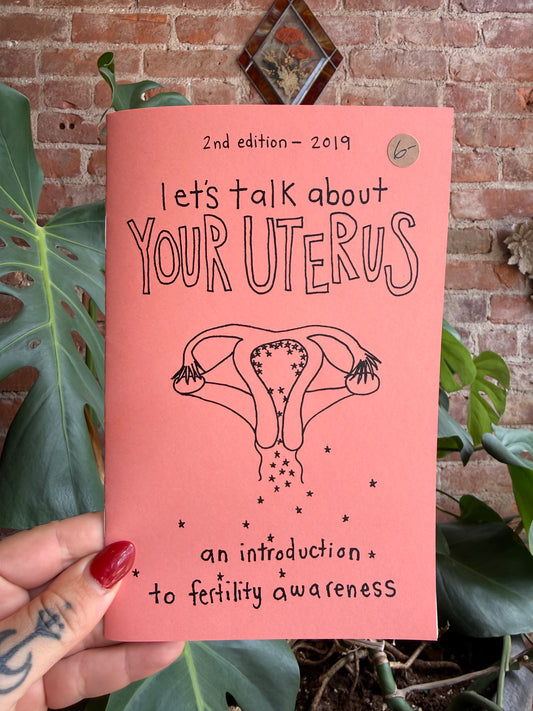 Let's Talk About Your Uterus: An introduction to fertility awareness