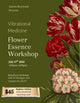 Vibrational Medicine | Flower Essence Class July 27th 1-4 PM